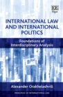 Image for International law and international politics  : foundations of interdisciplinary analysis