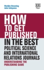 Image for How to get published in the best political science and international relations journals: understanding the publishing game