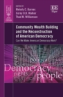 Image for Community wealth building and the reconstruction of American democracy  : can we make American democracy work?