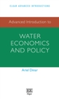 Image for Advanced Introduction to Water Economics and Policy