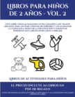 Image for Libros de actividades para ninos pequenos (Libros para ninos de 2 anos - Vol. 2) : Este libro tiene 50 imagenes extra grandes con trazos gruesos, para ayudar a pintar sin errores y asi aumentar la con