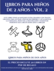 Image for Libros para ninos de dos anos (Libros para ninos de 2 anos - Vol. 2) : Este libro tiene 50 imagenes extra grandes con trazos gruesos, para ayudar a pintar sin errores y asi aumentar la confianza, redu