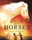 Image for Running with Horses