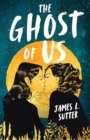 Image for The Ghost of Us