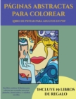 Image for Libro de pintar para adultos en PDF (Paginas abstractas para colorear) : Este libro contiene 36 laminas para colorear que se pueden usar para pintarlas, enmarcarlas y / o meditar con ellas. Puede foto