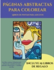 Image for Libros de pintar para adultos (Paginas abstractas para colorear) : Este libro contiene 36 laminas para colorear que se pueden usar para pintarlas, enmarcarlas y / o meditar con ellas. Puede fotocopiar