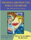 Image for Libro artistico para colorear (Paginas abstractas para colorear) : Este libro contiene 36 laminas para colorear que se pueden usar para pintarlas, enmarcarlas y / o meditar con ellas. Puede fotocopiar