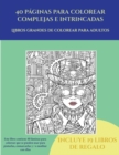 Image for Libros grandes de colorear para adultos (40 paginas para colorear complejas e intrincadas) : Este libro contiene 40 laminas para colorear que se pueden usar para pintarlas, enmarcarlas y / o meditar c