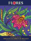 Image for Colorear, adultos (Flores) : Este libro contiene 30 laminas para colorear que se pueden usar para pintarlas, enmarcarlas y / o meditar con ellas. Puede fotocopiarse, imprimirse y descargarse en PDF e 