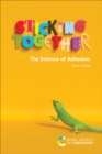 Image for Sticking Together: The Science of Adhesion