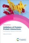 Image for Inhibitors of Protein-Protein Interactions: Small Molecules, Cyclic Peptides, Macrocycles and Antibodies
