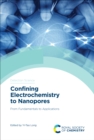 Image for Confining Electrochemistry to Nanopores: From Fundamentals to Applications