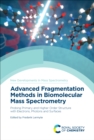 Image for Advanced Fragmentation Methods in Biomolecular Mass Spectrometry: Probing Primary and Higher Order Structure With Electrons, Photons and Surfaces