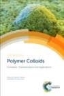 Image for Polymer colloids: formation, characterization and applications : volume 9