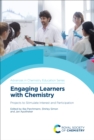 Image for Engaging Learners with Chemistry: Projects to Stimulate Interest and Participation