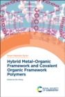 Image for Hybrid metal-organic framework and covalent organic framework polymers.