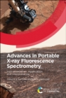 Image for Advances in Portable X-Ray Fluorescence Spectrometry: Instrumentation, Application and Interpretation