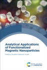 Image for Analytical Applications of Functionalized Magnetic Nanoparticles