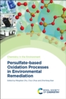Image for Persulfate-based oxidation processes in environmental remediationVolume 7