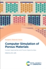 Image for Computer Simulation of Porous Materials Volume 8: Current Approaches and Future Opportunities