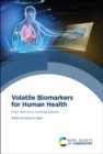 Image for Volatile biomarkers for human health  : from nature to artificial senses