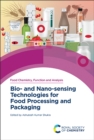 Image for Bio- and nano-sensing technologies for food processing and packagingVolume 35