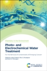 Image for Photo- and electrochemical water treatment  : for the removal of contaminants of emerging concern