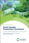 Image for Green sample preparation techniques  : concepts, novel materials and solvents, and applicationsVolume 75