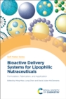 Image for Bioactive Delivery Systems for Lipophilic Nutraceuticals: Formulation, Fabrication, and Application