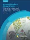 Image for Natural product biosynthesis  : chemical logic and enzymatic machinery