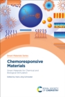 Image for Chemoresponsive Materials: Smart Materials for Chemical and Biological Stimulation : Volume 40