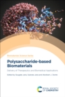 Image for Polysaccharide-Based Biomaterials Volume 13: Delivery of Therapeutics and Biomedical Applications