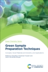 Image for Green Sample Preparation Techniques Volume 75: Concepts, Novel Materials and Solvents, and Applications