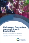 Image for High-energy combustion agents of organic borohydrides  : synthesis, characterization and applications