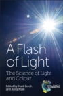 Image for A Flash of Light: The Science of Light and Colour