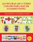 Image for Ideas de plastica y manualidades con papel (23 Figuras 3D a todo color para hacer usando papel)