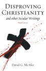 Image for Disproving Christianity and Other Secular Writings (3rd Edition)