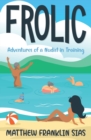 Image for Frolic : Adventures of a Nudist in Training