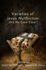Image for Varieties Of Jesus Mythicism : Did He Even Exist?