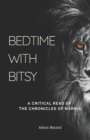 Image for Bedtime with Bitsy : A Critical Read of the Chronicles of Narnia