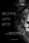 Image for Bedtime With Bitsy: A Critical Read of the Chronicles of Narnia