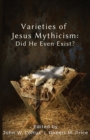 Image for Varieties of Jesus Mythicism : Did He Even Exist?