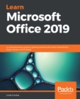 Image for Learn Microsoft Office 2019: A Guide to Getting Started With Word, PowerPoint, Excel, Access, and Outlook