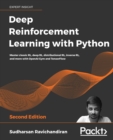 Image for Deep Reinforcement Learning with Python : Master classic RL, deep RL, distributional RL, inverse RL, and more with OpenAI Gym and TensorFlow, 2nd Edition