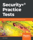 Image for Security+(R) Practice Tests: Prepare for, practice, and pass the CompTIA Security+ exam