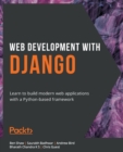 Image for Web Development with Django : Learn to build modern web applications with a Python-based framework