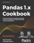 Image for Pandas 1.x cookbook  : practical recipes for scientific computing, time series and exploratory data analysis using Python