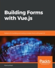 Image for Building Forms with Vue.js : Patterns for building and scaling complex forms with great UX