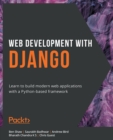 Image for Web Development With Django: Learn to Build Modern Web Applications With a Python-Based Framework