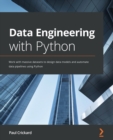 Image for Data engineering with Python  : work with massive datasets to design data models and automate data pipelines using Python
